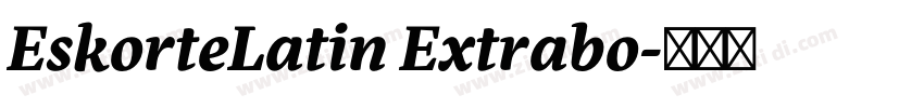 EskorteLatin Extrabo字体转换 EskorteLatin Extrabo字体转换